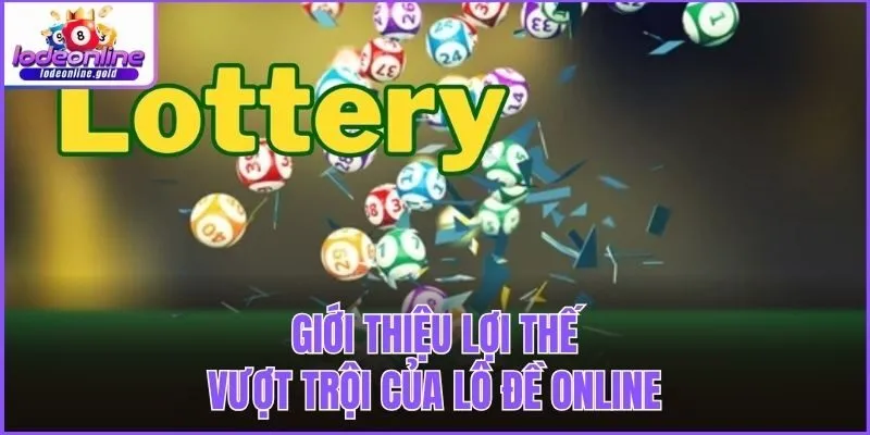 Giới thiệu lợi thế vượt trội của Lô đề online